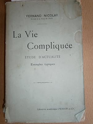 Bild des Verkufers fr La vie complique. Etude d'actualit. Exemples typiques. zum Verkauf von Librairie Et Ctera (et caetera) - Sophie Rosire