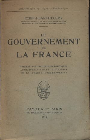 Image du vendeur pour Le gouvernement de la France. Tableau des institutions politiques, administratives et judiciaires de la France contemporaine. mis en vente par Librairie Et Ctera (et caetera) - Sophie Rosire