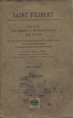 Seller image for Saint-Filibert, fondateur et abb de Jumiges et de Noirmoutier. Sa vie, son temps, sa survivance, son culte. Etude d'histoire monastique au septime sicle. for sale by Librairie Et Ctera (et caetera) - Sophie Rosire