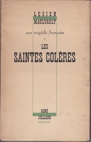 Les saintes colères. Une tragédie française. tome II.