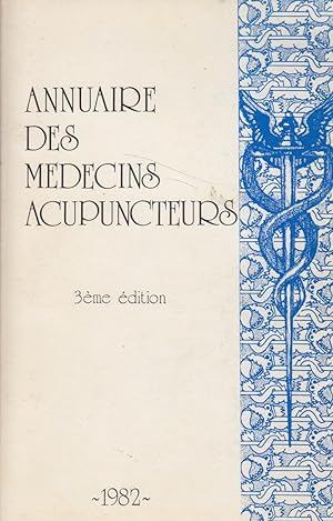 Annuaire des médecins acupuncteurs. 1982. 3e édition.