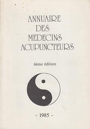 Annuaire des médecins acupuncteurs. 1985. 6e édition.