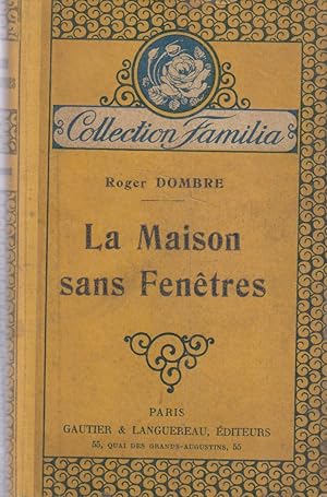 Image du vendeur pour La maison sans fentres. mis en vente par Librairie Et Ctera (et caetera) - Sophie Rosire