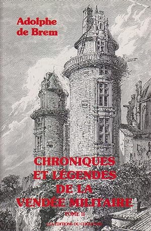 Chroniques et légendes de la Vendée militaire. Tome 2 seul. Précédées d'une introduction de M. Eu...