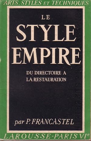 Bild des Verkufers fr Le style Empire. Du Directoire  la Restauration. zum Verkauf von Librairie Et Ctera (et caetera) - Sophie Rosire