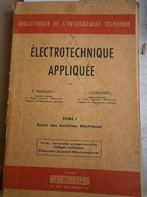 Seller image for Electrotechnique applique. tome I seul. Essais des machines lectriques. Ecoles nationales professionnelles, collges techniques, prparation au brevet d'lectrotechnicien. for sale by Librairie Et Ctera (et caetera) - Sophie Rosire