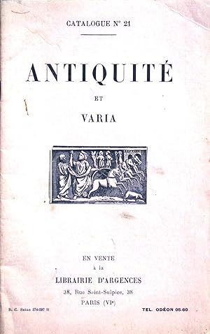 Catalogue N° 21 de la librairie d'Argences : Antiquité et varia. 38, place Saint-Sulpice - Paris.
