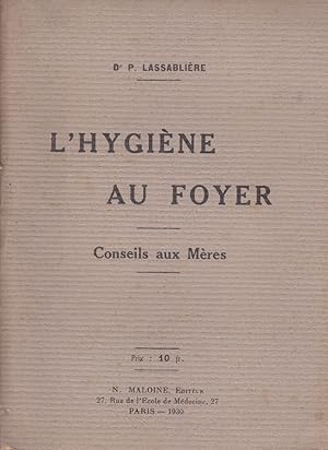 L'hygiène au foyer. Conseils aux mères.