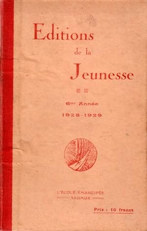 Editions de la jeunesse. 6e année. Recueil des brochures de l'année scolaire 1928-1929.