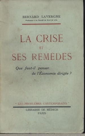 Seller image for La crise et ses remdes. Que faut-il penser de l'conomie dirige. for sale by Librairie Et Ctera (et caetera) - Sophie Rosire