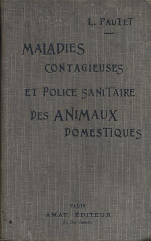 Maladies contagieuses et police sanitaire des animaux domestiques (nouvelle législation).