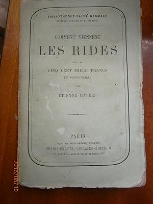 Comment viennent les rides. Suivi de cinq cent mille francs en portefeuille.