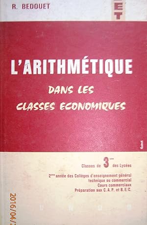 Image du vendeur pour L'arithmtique dans les classes conomiques. Classe de 3 e (troisime) des lyces. mis en vente par Librairie Et Ctera (et caetera) - Sophie Rosire