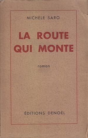 Seller image for La route qui monte. Roman. for sale by Librairie Et Ctera (et caetera) - Sophie Rosire