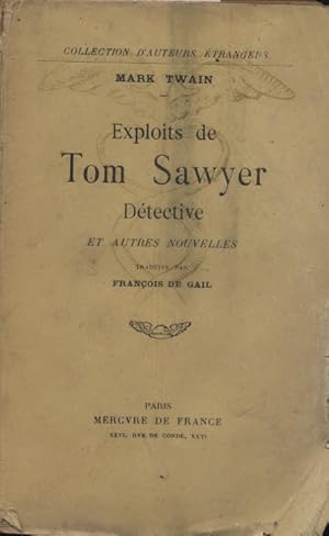 Exploits de Tom Sawyer détective racontés par Huck Finn et autres nouvelles.