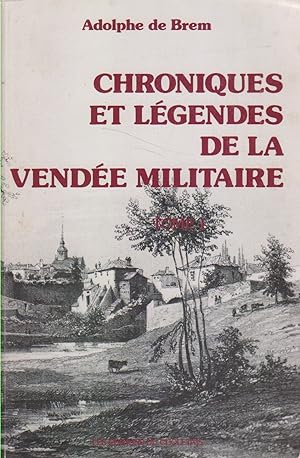 Chroniques et légendes de la Vendée militaire. Première série. Précédées d'une introduction de M....