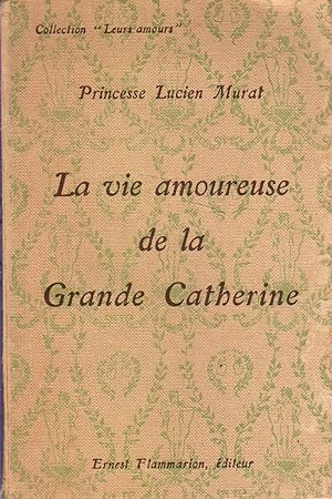 Image du vendeur pour La vie amoureuse de la Grande Catherine. mis en vente par Librairie Et Ctera (et caetera) - Sophie Rosire
