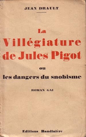 La villégiature de Jules Pigot ou les dangers du snobisme.