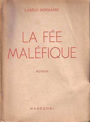 La fée maléfique. Roman.