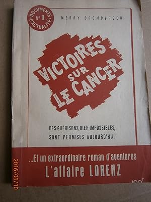 Victoires sur le cancer. Des gu?risons, hier impossibles, sont permises aujourd'hui.