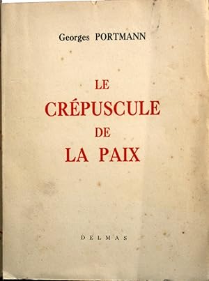 Bild des Verkufers fr Le crpuscule de la paix. zum Verkauf von Librairie Et Ctera (et caetera) - Sophie Rosire