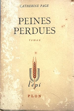 Bild des Verkufers fr Peines perdues. Roman. zum Verkauf von Librairie Et Ctera (et caetera) - Sophie Rosire