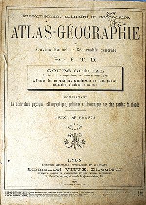 Atlas-Géographie ou nouveau manuel de géographie générale. Cours spécial à l'usage des aspirants ...