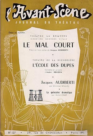 L'Avant-scène - Journal du théâtre N° 137 : Le mal court, d'Audiberti. Suivi de L'école des dupes...