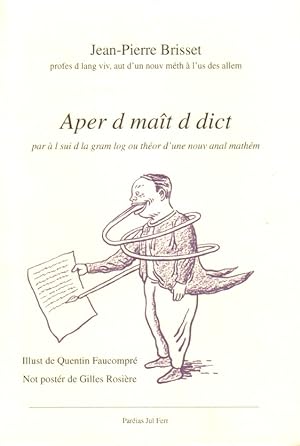 Seller image for Aper d mat d dict par  la sui d la gram log ou thor d'une nouv anal mathm. (Aperu du Matre de dictes, paru  la suite de la grammaire logique ou thorie d'une nouvelle analyse mathmatique). for sale by Librairie Et Ctera (et caetera) - Sophie Rosire