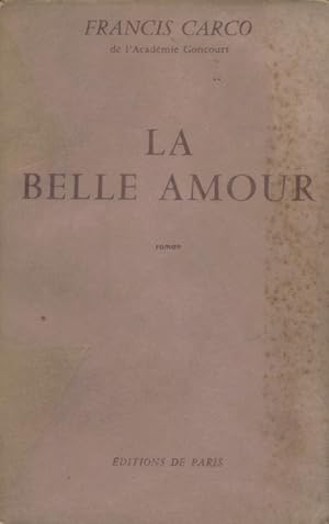 Image du vendeur pour La belle amour. Roman. mis en vente par Librairie Et Ctera (et caetera) - Sophie Rosire