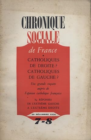 Seller image for Chronique sociale de France N 7 8 - 1956. Catholiques de droite, catholiques de gauche. Rponses de l'extrme gauche  l'extrme droite. 30 dcembre 1956. for sale by Librairie Et Ctera (et caetera) - Sophie Rosire