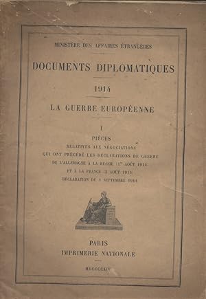 Documents diplomatiques. 1914. La guerre européenne : I - Pièces relatives aux négociations qui o...