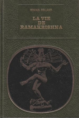 La vie de Ramakrishna. Essai sur la mystique et l'action de l'Inde vivante.