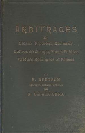 Arbitrages en métaux précieux, monnaies, lettres de change, fonds publics, valeurs mobilières et ...