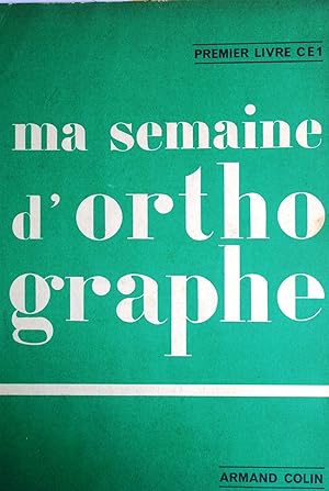 Imagen del vendedor de Ma semaine d'orthographe. Premier livre. CE1. a la venta por Librairie Et Ctera (et caetera) - Sophie Rosire
