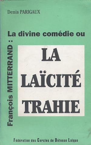François Mitterrand : la divine comédie ou la laïcité trahie.