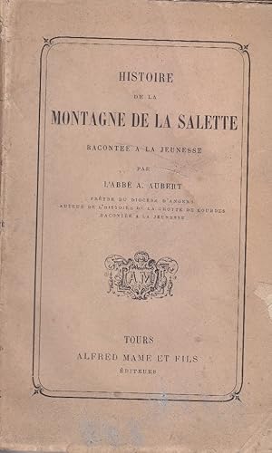 Bild des Verkufers fr Histoire de la montagne de la Salette raconte  la jeunesse. zum Verkauf von Librairie Et Ctera (et caetera) - Sophie Rosire