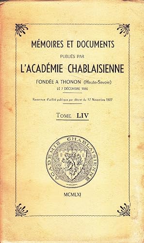 Mémoires et documents publiés par l'Académie Chablaisienne. Tome LIV. Bulletin de l'académie (77 ...