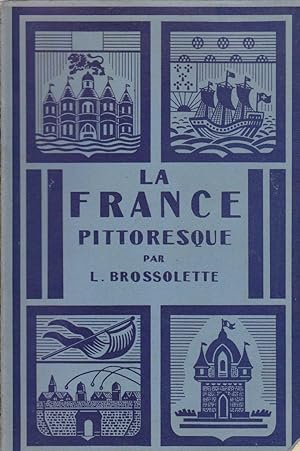 Image du vendeur pour La France pittoresque. Illustr de 10 cartes et 66 photographies. mis en vente par Librairie Et Ctera (et caetera) - Sophie Rosire