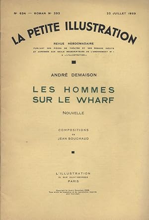 Seller image for La petite illustration - Roman : Les hommes sur le wharf. Nouvelle. 22 juillet 1933. for sale by Librairie Et Ctera (et caetera) - Sophie Rosire