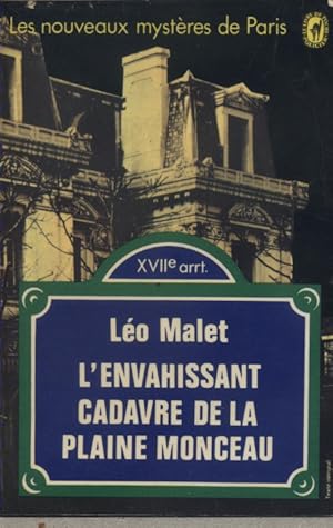 L'envahissant cadavre de la plaine Monceau. Les nouveaux mystères de Paris. 17 e arrondissement.