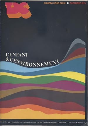 Textes et documents pour la classe. Numéro hors série : L'enfant et l'environnement. Décembre 1973.