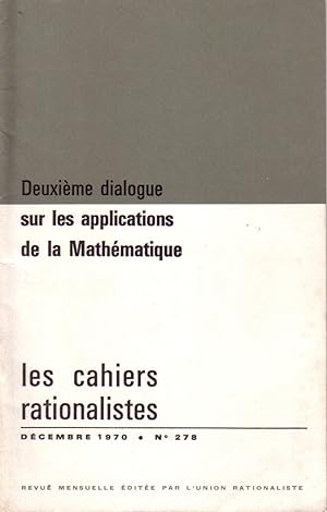 Les cahiers rationalistes N° 278 : Deuxième dialogue sur les applications de la mathématique, par...