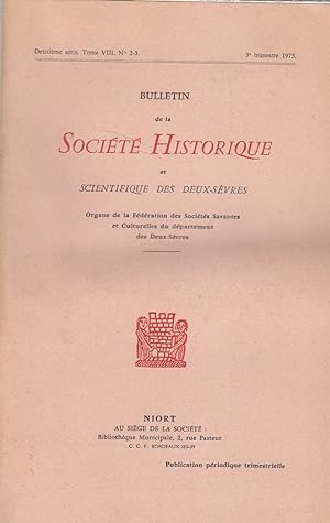 Bulletin de la Société historique et Scientifique des Deux-Sèvres. Deuxième série. Tome VIII. N° ...