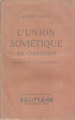 Imagen del vendedor de L'Union sovitique au carrefour. Socialisme ou capitalisme. a la venta por Librairie Et Ctera (et caetera) - Sophie Rosire