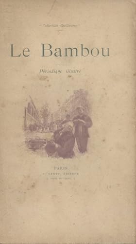 Imagen del vendedor de Le bambou. Prodique illustr. Troisime fascicule. A l'ombre et au soleil, notes et croquis de Sourya : Les halles - J.-H. Rosny : Eyrimah, roman lacustre - Idylle - Nouvelle par Henri de Villebois - Chronique par Jacques Soldanelle : le mystre de l'eau Vers 1890. a la venta por Librairie Et Ctera (et caetera) - Sophie Rosire