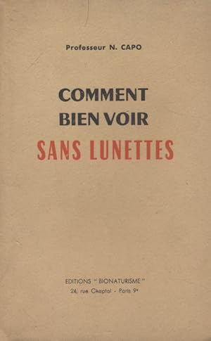 Imagen del vendedor de Comment bien voir sans lunettes. La friction citro-massage, la trophothrapie et la gymnastique oculaire suffisent pour se gurir. a la venta por Librairie Et Ctera (et caetera) - Sophie Rosire