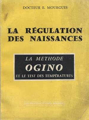 La régulation des naissances. La méthode Ogino et le test des températures.