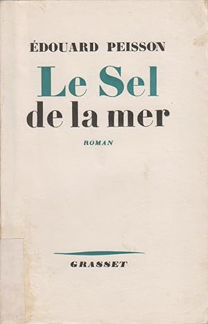 Seller image for Le sel de la mer. Roman. for sale by Librairie Et Ctera (et caetera) - Sophie Rosire