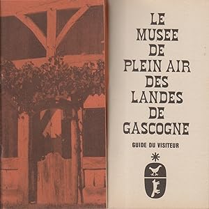 Le musée de plein air des Landes de Gascogne. Exposition 1970. Guide du visiteur. Les landes de G...